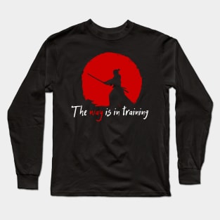 The way is in training - Miyamoto Musashi. Long Sleeve T-Shirt